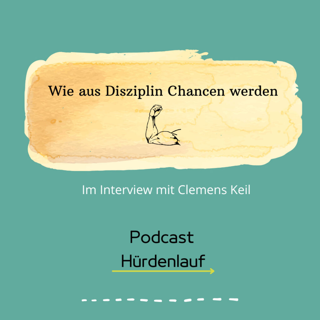 Folge 26: Clemens Keil – Weil Disziplin eine Chance ist